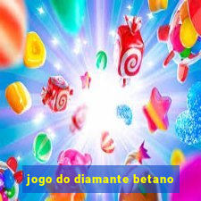 jogo do diamante betano